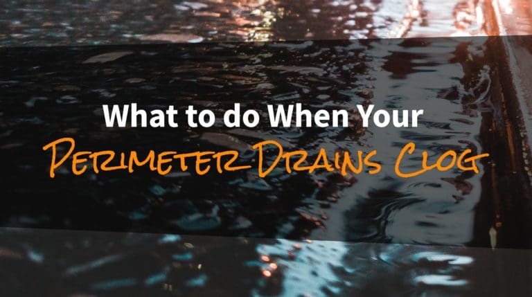 the words what to do when your perimeter drains clog