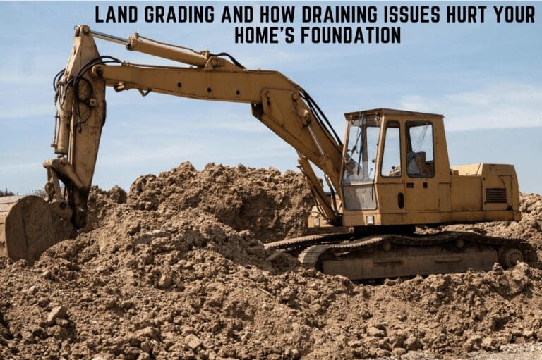 a bulldozer digging through dirt with the words land grade and how drinking issues hurt your home foundation